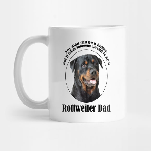 Rottweiler Dad by You Had Me At Woof